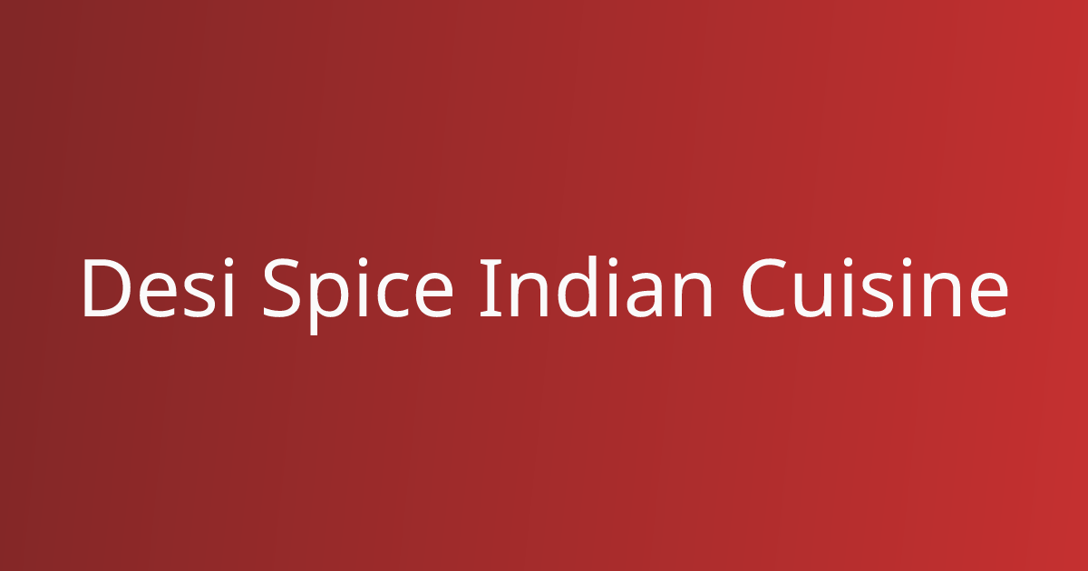 Desi Spice Indian Cuisine